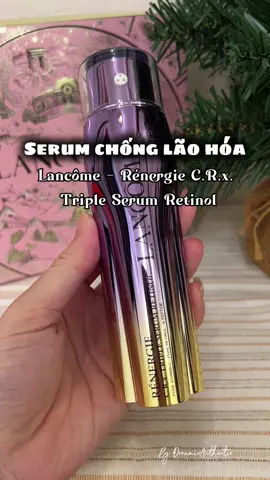 Lancôme- Rénergie C.R.x. Triple Serum Retinol chỉ sau 1 tuần da sáng hơn, mịn hơn và đàn hồi thấy rõ. Team sợ già, sợ nhăn phải biết em này nha siêu ngon - serum retinol sang xịn nhất của Lancôme #lancome #retinol3lõi #tripleserum #serumchonglaohoa #skincare 