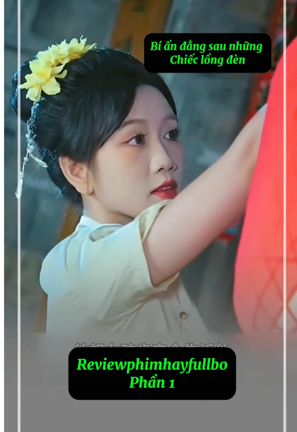 Bí ẩn đằng sau những chiếc đèn lồng (phần 1) #reviewphimhayfullbo #nuochoacharme #giayluoinam 