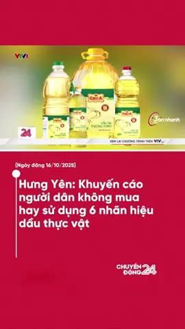 Các nhãn hiệu gồm Dầu thực vật Chica, Dầu đậu nành Chica, Dầu thực vật Tamin Gold, Dầu thực vật Goldmax, Dầu thực vật Tốt và Dầu thực vật Megafood. #vtvdigital #chuyendong24h #chuyendong #new #LearnOnTikTok 