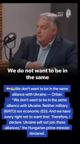 🇭🇺🇺🇦We don't want to be in the same alliance with Ukraine — #Orbán 