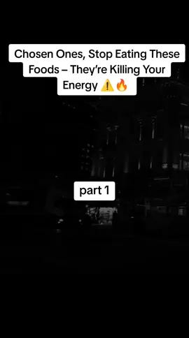 Play 1: Chosen Ones, Stop Eating These Foods – They’re Killing Your Energy ⚠️🔥 #chosenone #spiritualtiktok #spiritualawakening #viral #trending