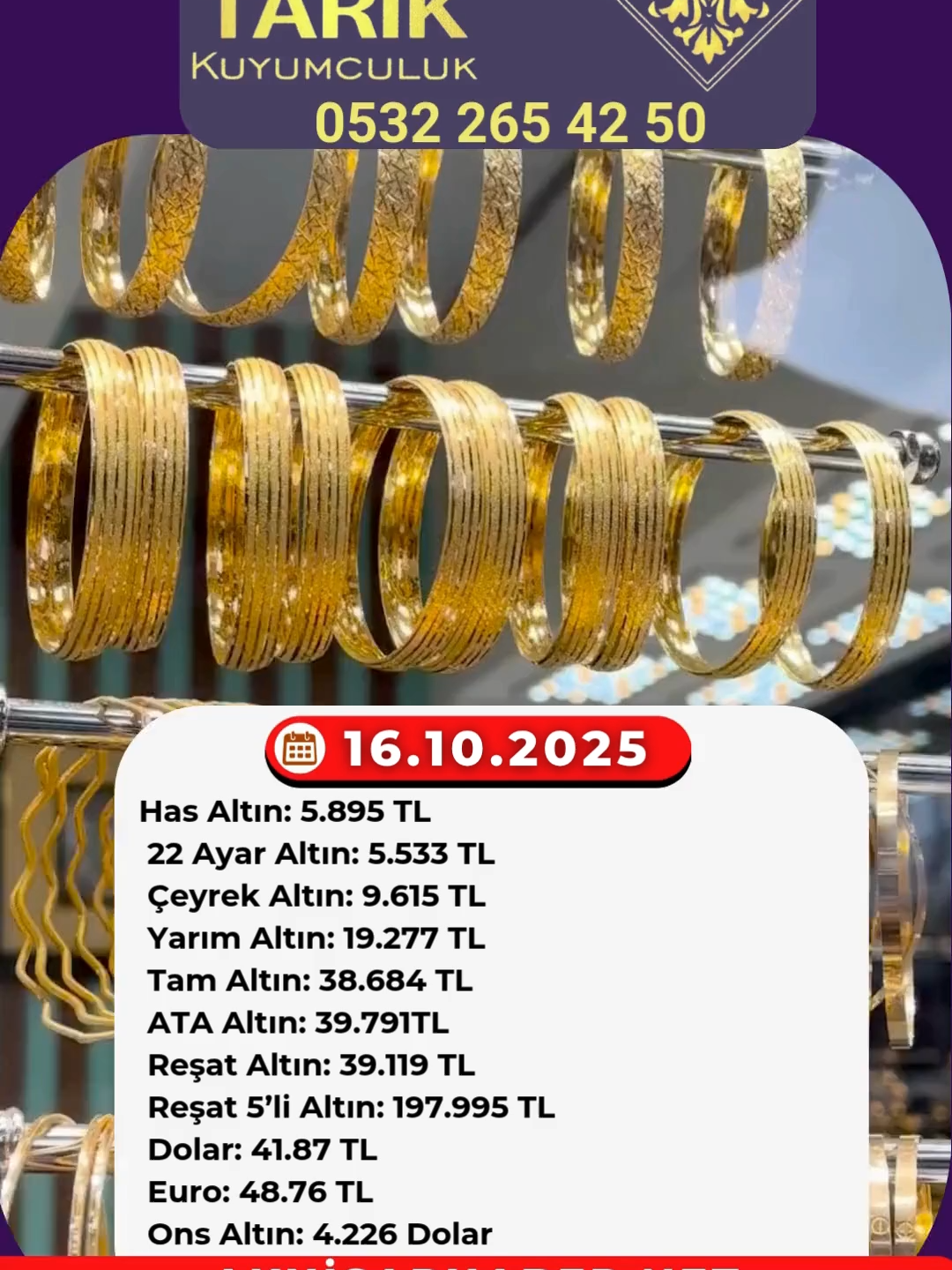 16 Ekim 2025 tarihli güncel altın fiyatları Altın fiyatlarındaki yükseliş hız kesmeden sürüyor. Küresel piyasalardaki dalgalanma ve dövizdeki hareketlilik, ülkemizde de altın fiyatlarına doğrudan yansıyor.   Akhisar Merkez Çarşı’da faaliyet gösteren Tarık Kuyumculuk’un sunduğu altın fiyatlarını sizler için derledik.   Has Altın: 5.895 TL 22 Ayar Altın: 5.533 TL Çeyrek Altın: 9.615 TL Yarım Altın: 19.277 TL Tam Altın: 38.684 TL ATA Altın: 39.791TL Reşat Altın: 39.119 TL Reşat 5’li Altın: 197.995 TL Dolar: 41.87 TL Euro: 48.76 TL Ons Altın: 4.226 Dolar   Tarık Kuyumculuk güncel altın fiyatlarını sundu. Tarık Kuyumculuk Merkez Çarşı 14 Sokak No:23 adresinde iletişim telefon 0 532 265 42 50.