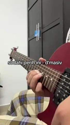 sudahi perih ini - d’masiv (guitar cover) #sudahiperihini #dmasiv #guitartok #electricguitar #guitarcover 