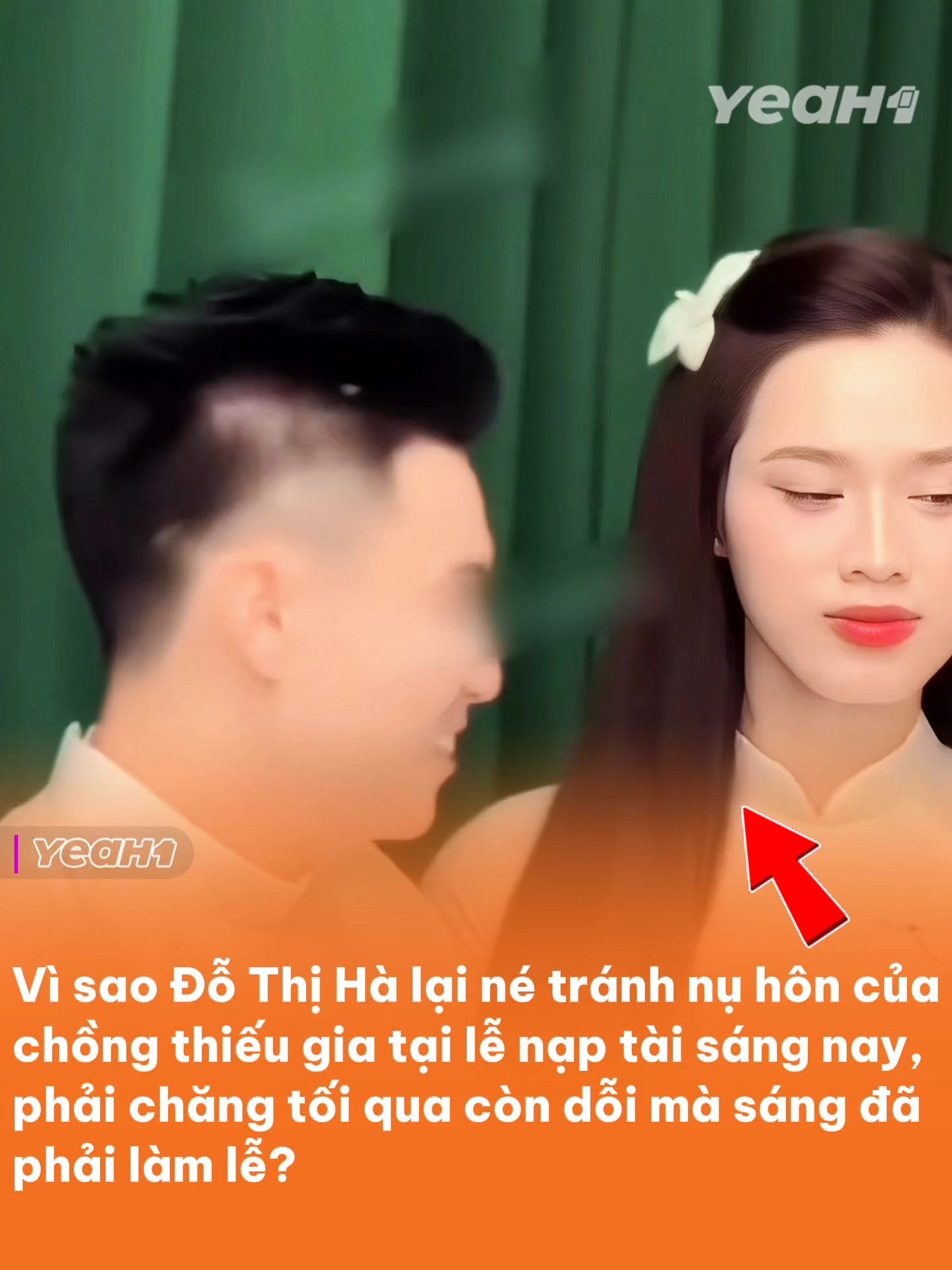 Vì sao Đỗ Thị Hà lại né tránh nụ hôn của chồng thiếu gia trong lễ nạp tài sáng nay? #YeaH1#DoThiHa