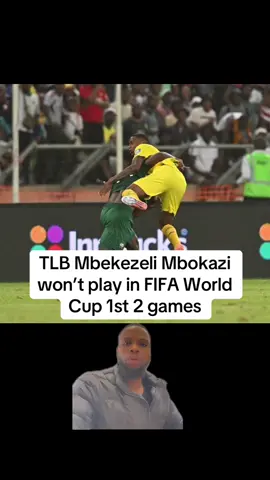 TLB won’t play on the first two games of World Cup group stage due to red card. He got against Zimbabwe #greenscreen #bafanabafana #fifaworldcupqualifiers2026 #orlandopirates #soccertiktok 