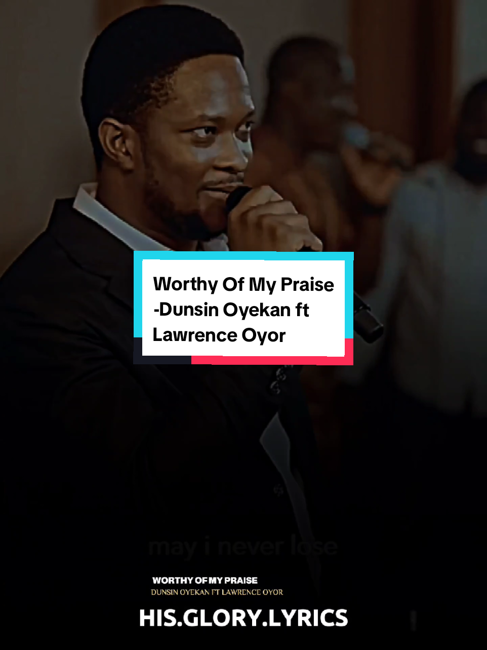 Song:Worthy Of My Praise  Artist:Dunsin Oyekan ft Lawrence Oyor  . . . #fyp #dunsinoyekan #lawrenceoyor #gospel #nigeriatiktok🇳🇬🇳🇬🇳🇬 
