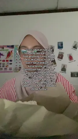 nak kecam I sebab terlalu serious, I tak kesah. Sebab benda memang serious, cuba lah yang kena tu ahli keluarga sendiri, still kelakar tak? it's a tragedy. 