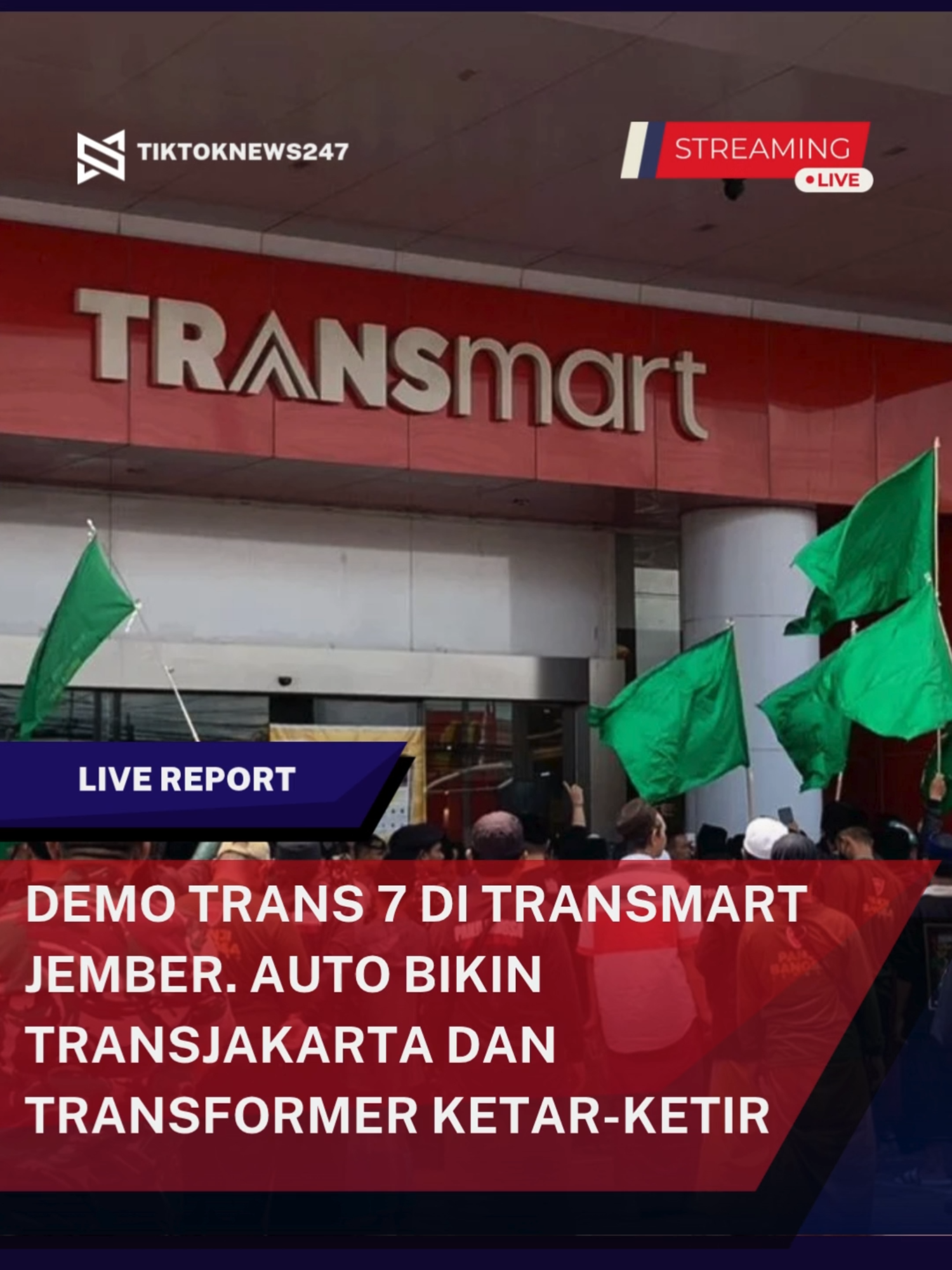 Demo Trans 7 di Transmart Jember.  Auto bikin Transjakarta dan Transformer ketar-ketir takut didemo juga. #DemoTransmart #DemoTransmartJember #TransmartJember #fypシ゚viral🖤tiktok #fypviralシ #TiktokNews247