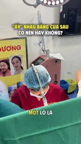 “Ấy” nhau bằng cửa sau có nên hay ko? #bacsytuanduong #bacsituanduong #bacsichemchep 