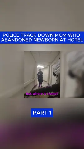 Police track down mom who abandoned  newborn at hotel P.1 #copsbodycam #policecam #trafficpolice 