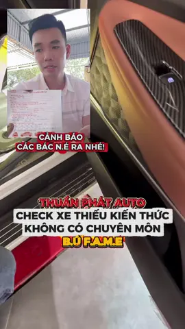 Cảnh báo: Thuần Phát Auto - Thiếu kiến thức, chuyên môn, muốn đi lên bằng cách truyền thông b.ẩ.n #otochutin #oto #checkxechutin #dichvucheckxe #otocu 