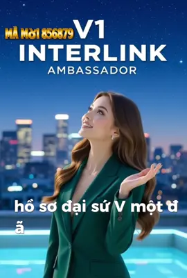 Hồ sơ Đại sứ V1 đã chính thức ra mắt! 🌐✨ Đây là cột mốc đặc biệt dành riêng cho những người tiên phong của Mạng lưới Con người – các Đại sứ InterLink! Mã mời: 856879 #INTERLINKNETWORK #ITLG #ITLX 