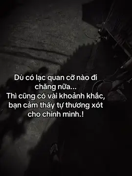 Dù có lạc quan cỡ nào đi chăng nữa.. Thì cũng có vài khoảnh khắc, bạn cảm thấy tự thương xót cho chính mình.! #fyp #tamtrang #sory #sttxahoi #hoanganh29012003 