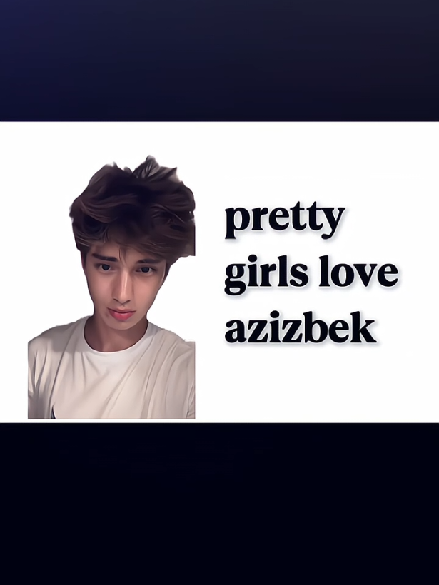 ini dia girls 💋💋 . .. . .#fypage #azizbek #4u #prettygirlsloveazizbek @azizbek 