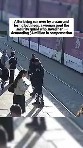 After being run over by a tram and losing both legs, a woman sued the security guard who saved herdemanding $4 million in compensation.#crime #court #courtroom #news #fyp #lawyer 