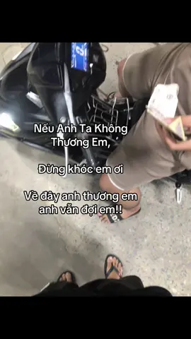 Anh ta không thương em? đừng khóc về đây với anh!!