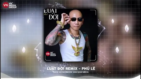 Luật đời - Phú Lê #TikTokAwardsVN #vnmusicgroup #vannammedia #vannamremix 