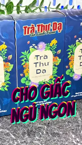 Trà Thư Dạ An Lành Farm cho người khó ngủ, mất ngủ #salegiuathang  #cuocduanhasangtao  #chiendichnhasangtao #trathuda #anlanhfarm 