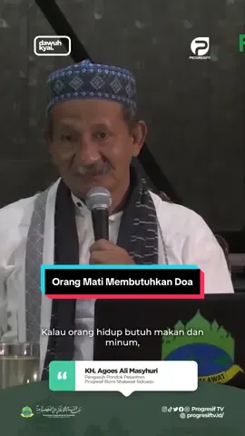 Orang mati lebih membutuhkan doa daripada orang hidup membutuhkan makanan dan minum #dawuhkyai #fyp #fypp #gusali #bumisholawat 