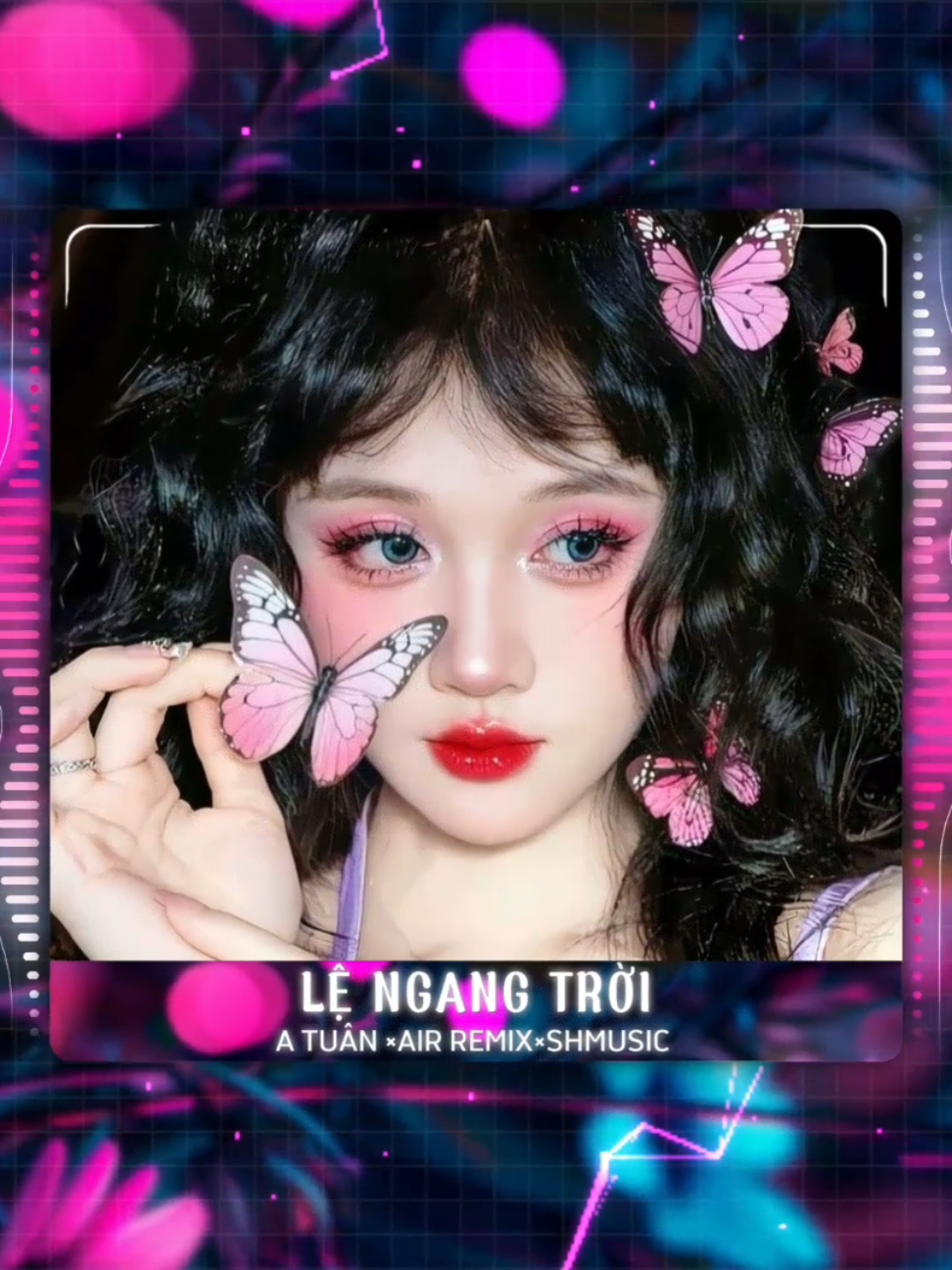 LỆ NGANG TRỜI - A TUÂN(AIR REMIX STYLE HUY PT)♫CÓ CƠ N GIÓ NGANG TRỜI VỪA GHÉ NGANG CỬA SỔ GỌI MỜI REMIX 🎼 Nhạc Hot Trend Tik Tok 2025#xhtiktok #shmusic #nhacremix2025 #nhacremix#suhuonhtiktok 