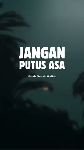 PUTUS ASA  Ustadz Firanda Andirja  #kajiansingkat #ceramahsingkat #nasehatislami #ustadzfirandaandirja 