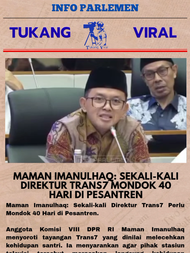 Jakarta — Anggota Komisi VIII DPR RI KH. Maman Imanulhaq meminta pimpinan stasiun televisi Trans7 untuk mencoba hidup dan belajar di pondok pesantren selama 40 hari. Usulan itu disampaikan dalam audiensi di Kompleks Parlemen Senayan, Kamis (16/10/2025), sebagai respons atas tayangan Trans7 yang dianggap melecehkan kiai dan santri. > “Sekali-kali para direktur atau pimpinan elite Trans7 mondok di pesantren 40 hari,” kata Maman. Audiensi tersebut dihadiri oleh manajemen Trans7, Kementerian Komunikasi dan Digital (Komdigi), Komisi Penyiaran Indonesia (KPI), serta Himpunan Alumni Santri Lirboyo (Himasal). Rapat dipimpin Wakil Ketua DPR Fraksi PKB Cucun Ahmad Syamsurijal, dan dihadiri sejumlah anggota Fraksi PKB lainnya, termasuk Jazilul Fawaid dan Lalu Hadrian Irfani. Maman menilai pandangan publik terhadap pesantren selama ini masih dipengaruhi cara pikir lama. > “Orang di luar pesantren melihat pesantren itu masih dengan kacamata abad ke-18. Padahal kita sudah di abad ke-21, dan pesantren kini terbuka terhadap demokrasi,” ujarnya. Menurut Maman, pesantren memiliki peran besar dalam membangun bangsa melalui nilai keikhlasan dan perjuangan. Ia mencontohkan, banyak kiai yang menanggung biaya santri yang tidak mampu, dan banyak ustaz yang mengajar tanpa pamrih. > “Ada ustaz bilang, jangan tanya kami digaji, karena bagi kami berkah itu lebih penting daripada gaji,” kata Maman menirukan pernyataan seorang guru pesantren. Ia pun mendesak media dan pemerintah untuk memperluas literasi publik tentang kehidupan pesantren agar tidak terjadi kesalahpahaman. > “Literasi tentang pesantren harus dibuka. Mohon maaf, hentikan seluruh program sejenis,” tegasnya. Sebelumnya, tayangan Trans7 berjudul “Santrinya Minum Susu Aja Kudu Jongkok, Emang Gini Kehidupan Pondok?” menuai kritik keras dari masyarakat, alumni pesantren, dan ormas keagamaan karena dinilai merendahkan martabat kiai dan santri. #mamanimanulhaq #dprri #trans7 #pesantrenlirboyo #fyp 