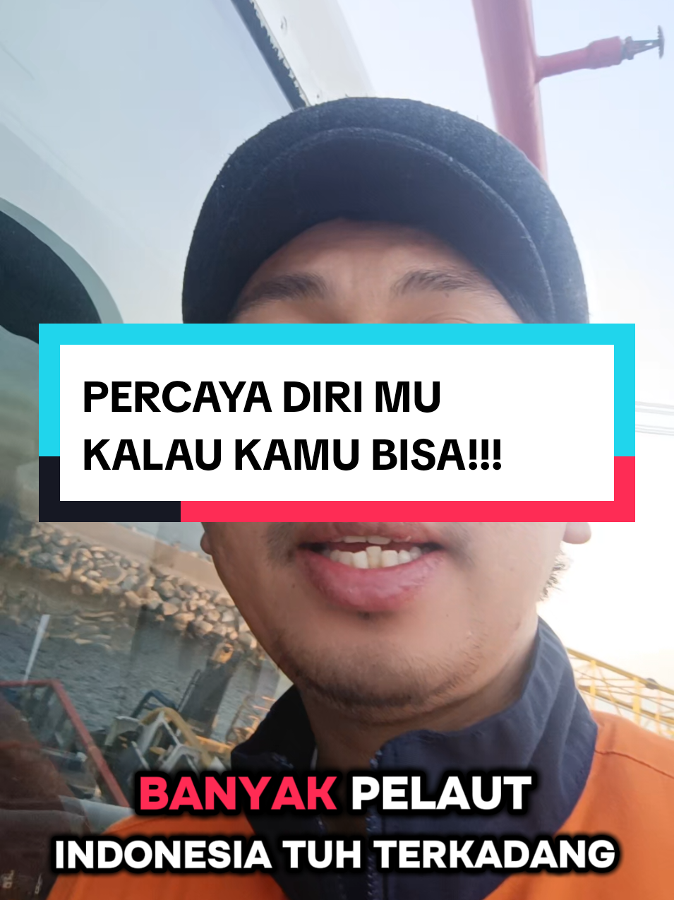 Banyak pelaut Indonesia yg kurang percaya diri kalau ke kapal luar negeri. 