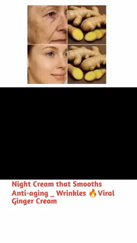 #Night Cream that Smooths Anti-aging _ Wrinkles 🔥Viral Ginger Cream _skincare _skincareroutine#skin #skincare #facemask #Recipe 