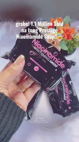 grabe!million sold and user na pala tlaga ang soap na to mga sissy ko!!😍 #niacinamidesoap  #prestigeinternational  #prestigeniacinamidesoap  #whiteningsoap  #fyppp 