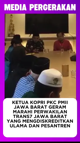 KETUA KOPRI PKC PMII JABAR GERAM, MARAHI PERWAKILAN TRANS7. #lirboyo #alkhoziny #pesantren #boikottrans7 #nahdlatululama 