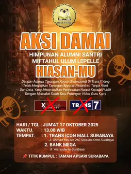 Himpunan Alumni Santri Miftahul Ulum Lepelle Kecamatan Robatal Kabupaten Sampang akan menggelar aksi damai dan siap mengepung kantor Trans7. #poldajatim #trans7official  @POLDA_JAWA TIMUR @TRANS7 @KEJAKSAAN TINGGI JAWA TIMUR @partaigerindra @officialtrans7 
