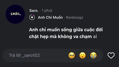 Anh chỉ muốn sống giữa cuộc đời chật hẹp mà không va chạm ai #_saro102 #lyrics #nhachaymoingay #xuhuong 