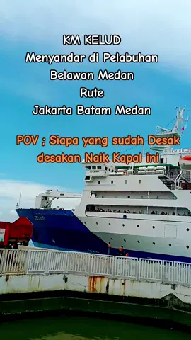 Pelabuhan Belawan #kmkelud #batam #medan #semuapublik #fyp 