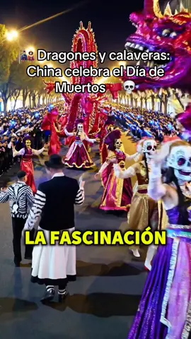 🌍 México y China fusionan tradiciones. Catrinas y dragones comparten escenario en un festival histórico. 🎶 #China #Mexico #DiaDeMuertos #Culture #Breaking