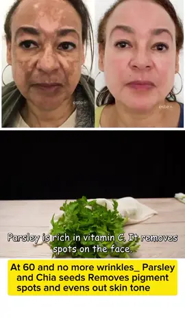 At 60 and no more wrinkles_ Parsley and Chia seeds Removes pigment spots and evens out skin tone#skinwrinkles #recipes #beauty #skincareroutine 