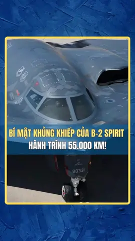 Bí mật khủng khiếp của B-2 Spirit hành trình 55.000 km