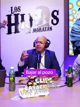 Bajar al pozo #DiputadoCasaca #loshijosdemorazan 