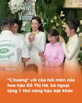 Choáng với của hồi môn khủng của hoa hậu Đỗ Thị Hà, bà ngoại trao 1 thứ khiến nàng hậu bật khóc 🤔 #Y1M25 #YeaH1 #DoThiHa