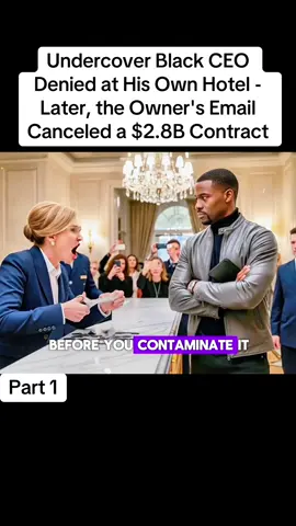Undercover Black CEO Denied at His Own Hotel - Later, the Owner's Email Canceled a $2.8B Contract #foryourpage #news #newstory #newtrend #storytelling 