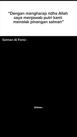 ”Tetapi karena Anda berdua yang datang, maka dengan mengharap ridha Allah saya menjawab bahwa puteri kami menolak pinangan Salman. Namun jika Abu Darda’ kemudian juga memiliki urusan yang sama, maka puteri kami telah menyiapkan jawaban mengiyakan.” #fypシ゚ #multo #sahabatnabi #fyppp 