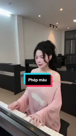 #phepmau#pianodanhchonguoilon #pianoHaNoi #lớphọcđànpiano #pianodanhchotreem 