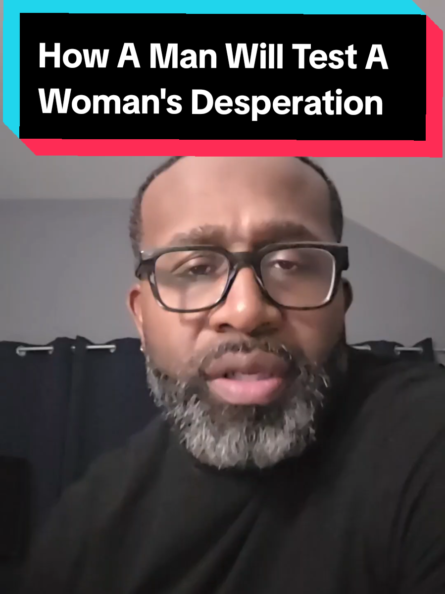 How A Man Will Test A Woman's Desperation.. #fyp #singlewoman #dating #relationships #ministry 
