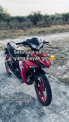 Aku udh punya ini cuma kata kata aja#mxking150 #mxkingsolostyle #fyp#fotolive #moots? 