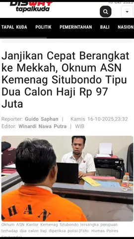 Dua calon haji menjadi korban penipuan dilakukan MH itu warga Desa/Kecamatan Kendit, Situbondo. Masing-masing berinisial A dan S  yang menyerahkan uang Rp53 juta dan Rp44 juta kepada MH dengan dalih  mengurus administrasi dan membayar pelunasan keberangkatan haji ke Mekkah di Kantor Kemenag Surabaya. 