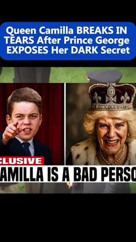 Queen Camilla BREAKS IN TEARS After Prince George EXPOSES Her DARK Secret. #breakingnews #viral #camilla #hottrend #trending 