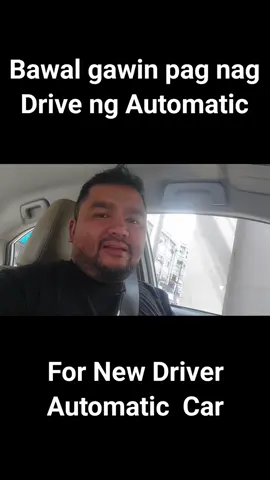 Bawal gawin pag nag Drive ng Automatic Car. For New Driver of Automatic