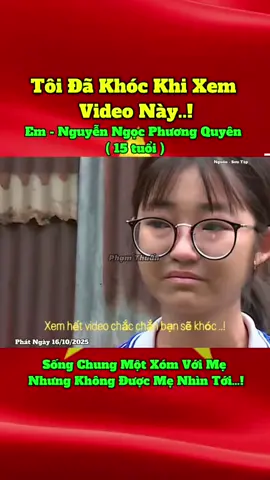 Em gái Nguyễn Ngọc Phương Quyên 15 tuổi sống chung với mẹ cùng một xóm nhưng không được mẹ nhìn nhận#toiyeuvietnam🇻🇳🇻🇳🇻🇳 #me #giadinh #mevacongai #conyeucuame 
