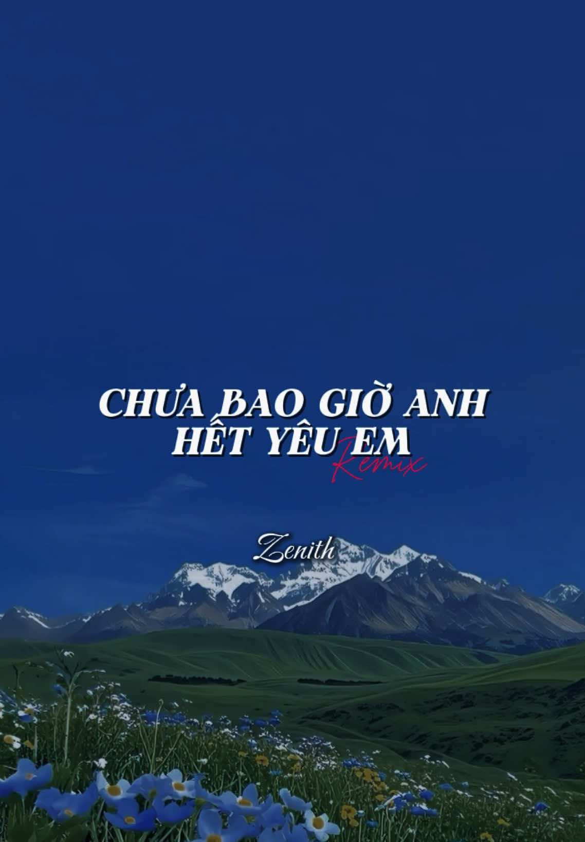 Mẫu #CapCut | Chưa Bao Giờ Anh hết yêu em | #chuabaogioanhhetyeuem #zenith #capcutpioneer #pioneertemplate 