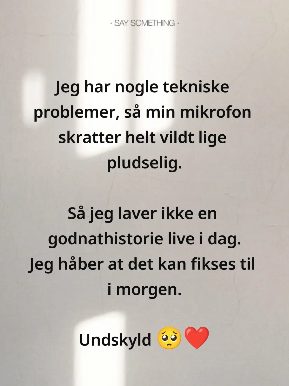 Beklager at jeg ikke kan lave godnathistorie live i aften. Jeg prøver på at få det fikset til i morgen 🙏🏻❤️