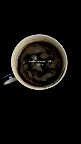 you hurt me and i said sorry #coffee #coffeetok #relationships #breakups #lifelessons 